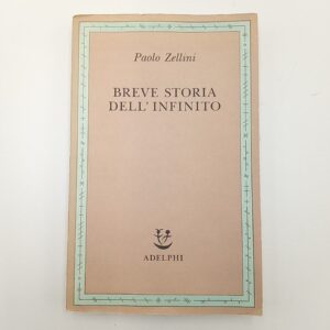 Paolo Zellini - Breve storia dell'infinito - Adelphi 2001
