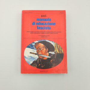 P.N.F. - Manuale di esducazione fascista - Savelli 1977