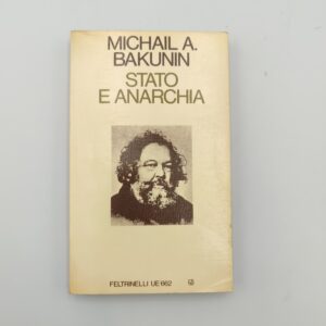 Michail A.Bakunin - Stato e Anarchia - Feltrinelli 1972