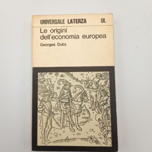 Georges Duby - Le origini dell'economia europea - Laterza 1978