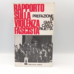 Rapporto sulla violenza fascita - Napoleone Ed. 1972