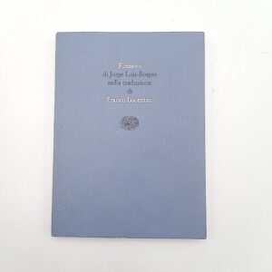 Jorge Luis Borges (Trad. F. Lucentini) - Finzioni - Einaudi 1985