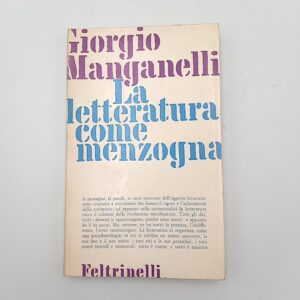 Giorgio Manganelli - La letteratura come menzogna - Feltrinelli 1967