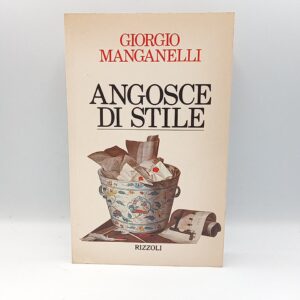 Giorgio Manganelli - Angosce di stile - Rizzoli 1981