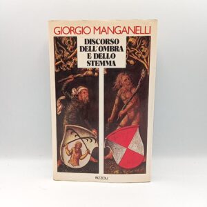 Giorgio Manganelli - Discorso dell'ombra e dello stemma - Rizzoli 1982
