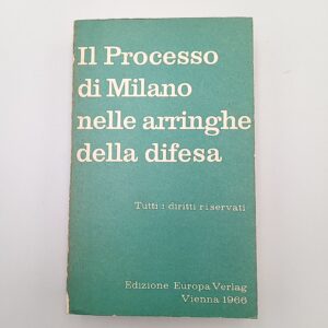 Il Processo di Milano nelle arringhe della difesa - Europa 1966
