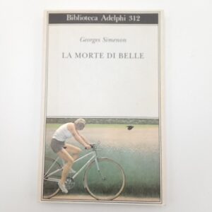 Georges Simenon - La morte di Belle - Adelphi 1995
