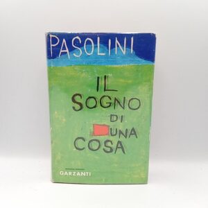 Pier Paolo Pasolini - Il sogno di una cosa - Garzanti 1962