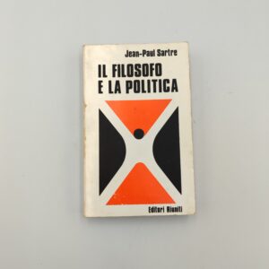 Jean-Paul Sartre - Il filosofo e la politrica - Editori riuniti 1970