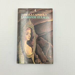 Paola Capriolo - La grande Eulalia - Feltrinelli 1988