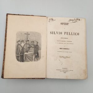 Silvio Pellico - Opere - Rossi-Romano 1860