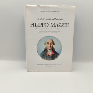 G.G. Camajani - un illustre toscano del settecento Filippo Mazzei. - 1976