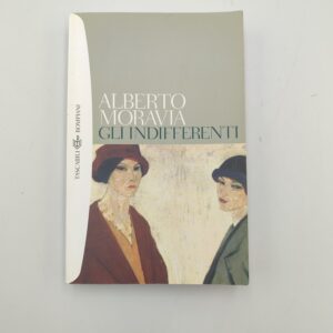 Alberto Moravia - Gli indifferenti - Bompiani 2000