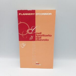 Flannery O'Connor - Nel territorio del diavolo - Theoria 1997