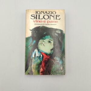 Ignazio Silone - Vino e pane - Mondadori 1991