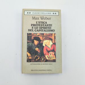 Max Weber - L'etica protestante e lo spirito del capitalismo - Bur 1997