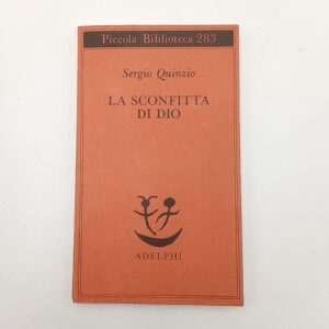 Sergio Quinzio - La sconfitta di Dio - Adelphi 1992