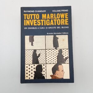 Raymond Chandler - Tutto Marlowe investigatore - Mondadori 1974