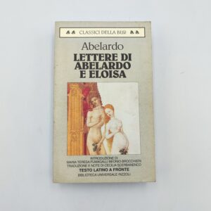 Abelardo - Lettere di Abelardo e Eloisa - Bur 1996