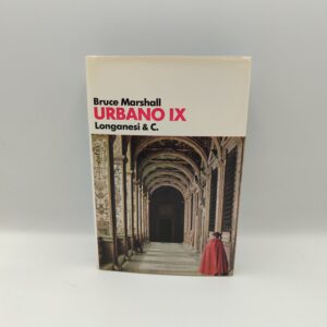 Bruce Marshall - Urbano IX - Longanesi & C. 1973