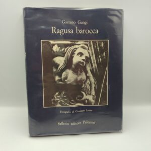 Gaetano Gangi - Ragusa barocca - Sellerio 1982