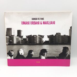 Giorgio De Finis - Umani urbani & marziani - Postcart 2009