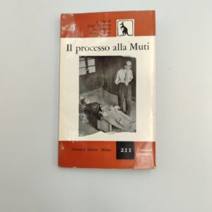 Luigi Pestalocca (Cur.) - Il processo alla Muti - Feltrinelli 1956