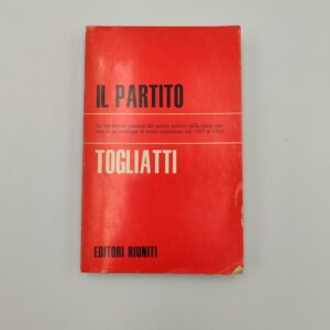 Togliatti - Il partito - Editori Riuniti 1972