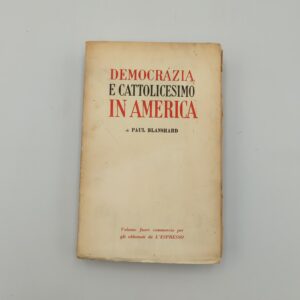 Paul Blanshard - Democrazia e cattolicesimo in America - De Silva 1953