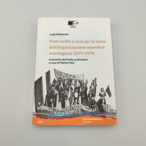L. Balsamini - Fonti scritte e orali per la storia dell'Organizzazione anarchica marchigiana - Clionet.it 2016