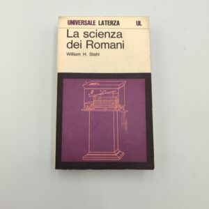 William H. Stahl - La scienza dei Romani - Laterza 1974