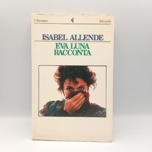 Isabel Allende - Eva Luna racconta - Feltrinelli 1990