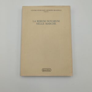 Centro studi Don Giuseppe Riganelli - La rerum novarum nelle marche - Quattroventi 1993