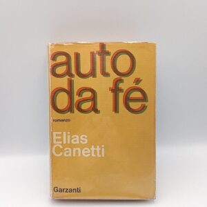 Elias Canetti - Auto da fé - Garzanti 1967