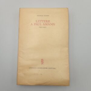 Thomas Mann - Lettere a Paul Mann (1915-1952) - Mondadori 1967