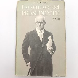 Luigi Einaudi - Lo scrittoio del presidente 1948-1955 - Einaudi 1956