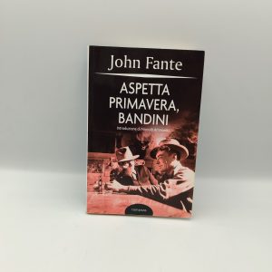 John Fante - Aspetta primavera, Bandini - Mondolibri 2005