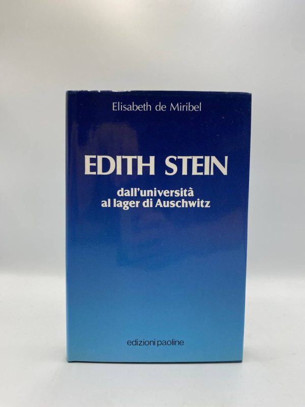Elisabeth de Miribel - Edith Stein. Dall'università al lager di Auschwitz - Edizioni Paoline 1987