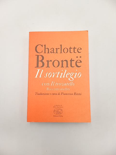 Charlotte Bronte - Il sortilegio / Il trovatello - Clichy 2021
