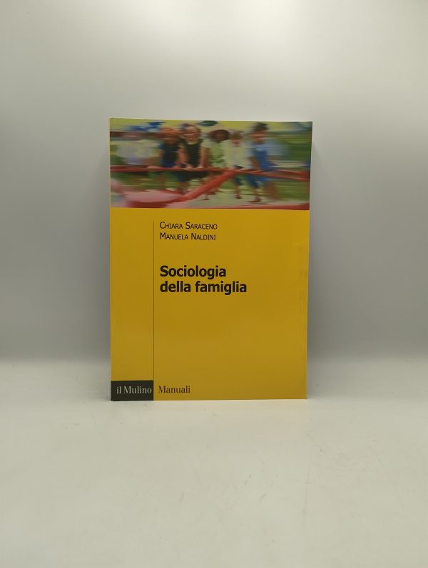 Chiara Saraceno, Manuela Naldini - Sociologia della famiglia - Il Mulino 2010