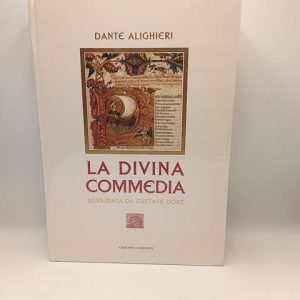 Dante Alighieri, Gustave Dorè - La Divina Commedia - L'artistica Editrice 2018