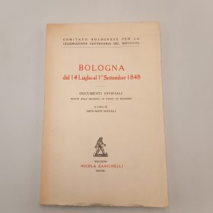 Bologna dal 14 Luglio al 1° Settembre 1848 - Zanichelli 1948