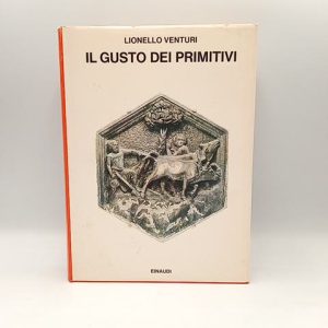 Lionello Venturi - Il gusto dei primitivi - Einaudi 1972