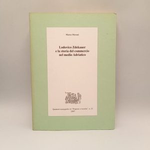 Marco Moroni - Lodovico Zdekauer e la storia del commercio nel medio Adriatico - 1997
