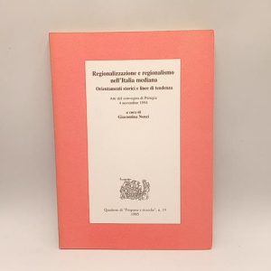 C. Nenci ( a cura di) - Regionalizzazione e regionalismo nell'Italia mediana -1995