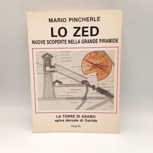 Mario Pincherle - Lo zed. Nuove scoperte nella grande piramide. - Filelfo 1980