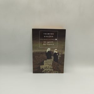 Yasmina Khadra - Gli agnelli del signore - Mondadori 2009