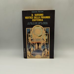 Gabriele Mandel - Il sufismo vertice della piramide esoterica - Sugarco 1977