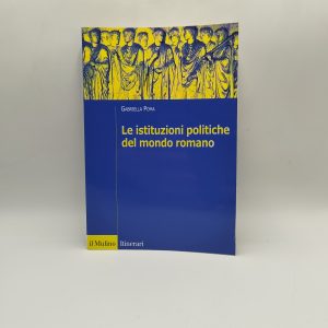 Gabriella Poma - Le istituzioni politiche del mondo romano - Il Mulino 2002