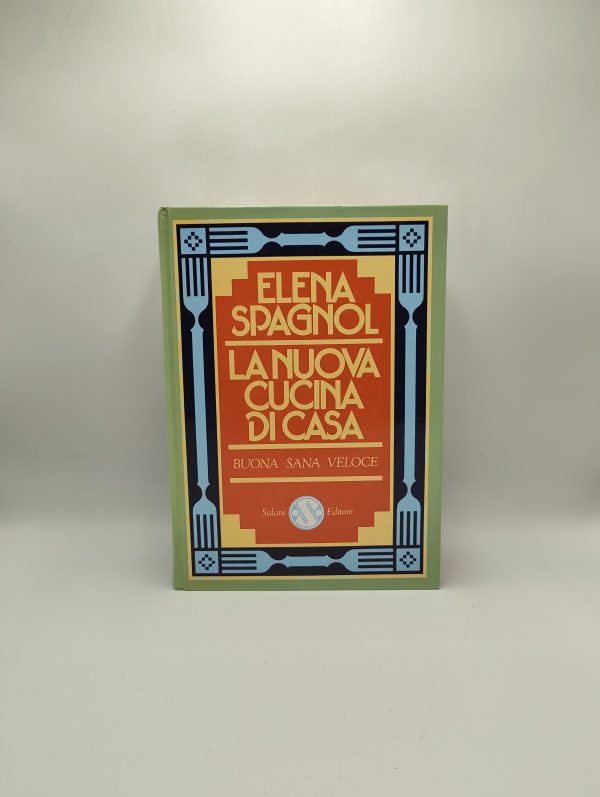 Elena Spagnol - La nuova cucina di casa - Salani 1989